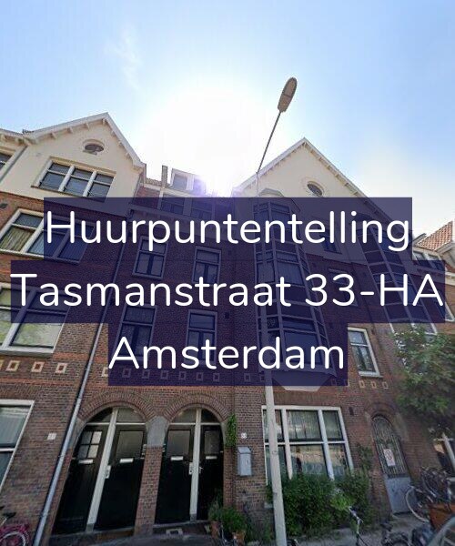 Foto gevel Huurpuntentelling voor Tasmanstraat 33-HA, Amsterdam