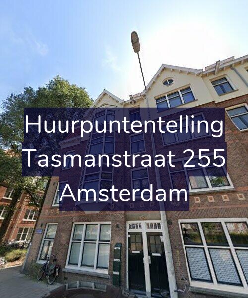 Foto gevel Huurpuntentelling voor Tasmanstraat 255, Amsterdam