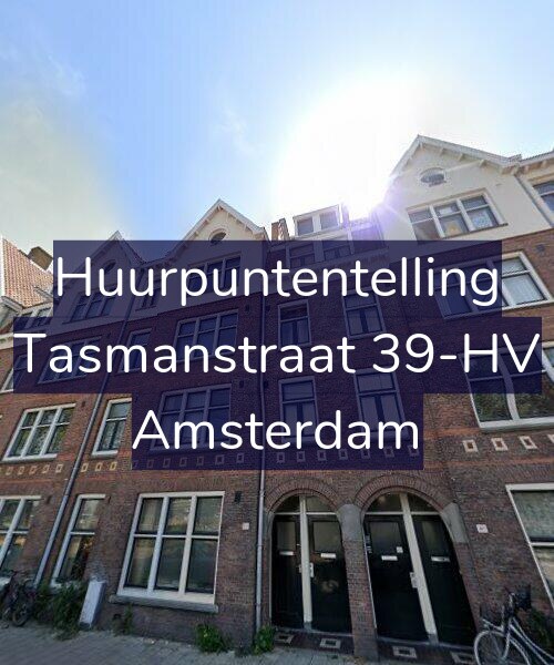 Foto gevel Huurpuntentelling voor Tasmanstraat 39-HV, Amsterdam
