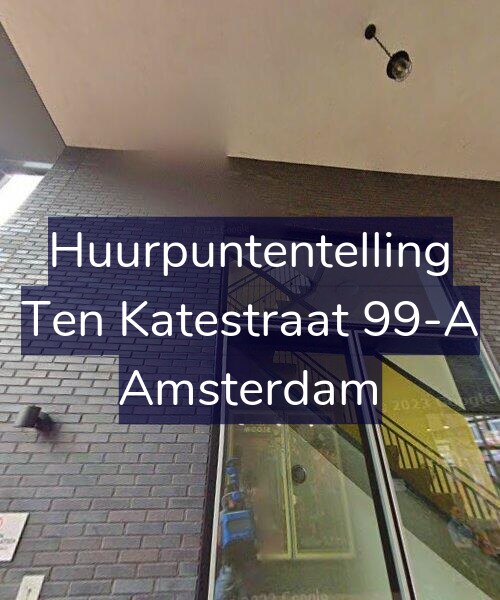 Foto gevel Huurpuntentelling voor Ten Katestraat 99-A, Amsterdam