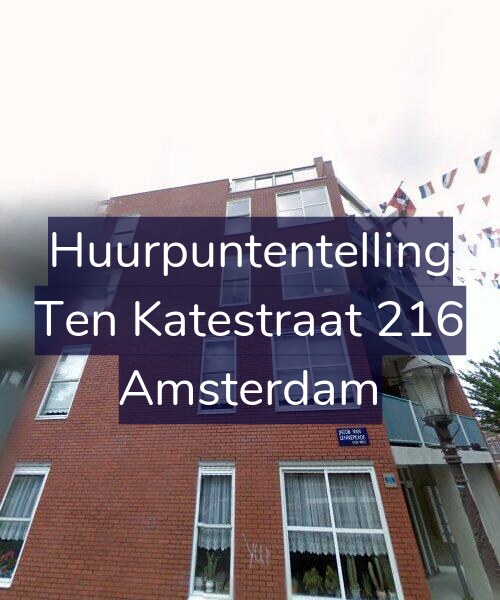 Foto gevel Huurpuntentelling voor Ten Katestraat 216, Amsterdam