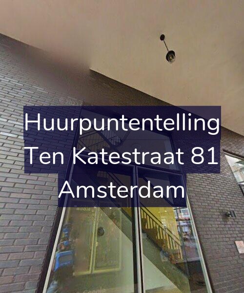 Foto gevel Huurpuntentelling voor Ten Katestraat 81, Amsterdam