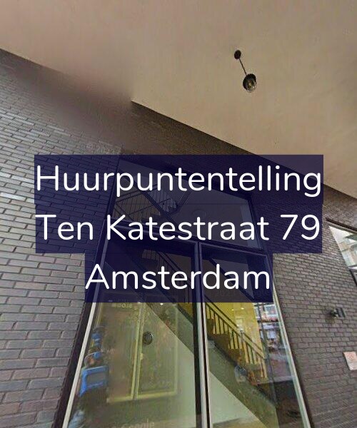 Foto gevel Huurpuntentelling voor Ten Katestraat 79, Amsterdam