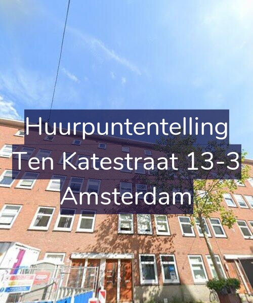 Foto gevel Huurpuntentelling voor Ten Katestraat 13-3, Amsterdam