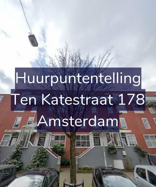 Foto gevel Huurpuntentelling voor Ten Katestraat 178, Amsterdam