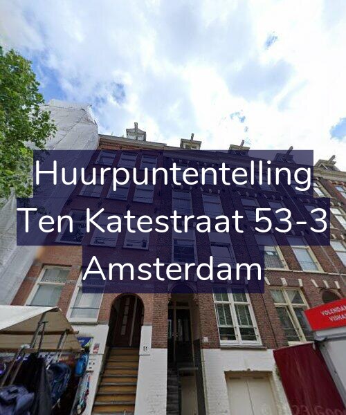 Foto gevel Huurpuntentelling voor Ten Katestraat 53-3, Amsterdam