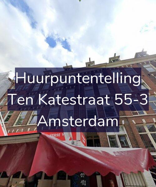 Foto gevel Huurpuntentelling voor Ten Katestraat 55-3, Amsterdam