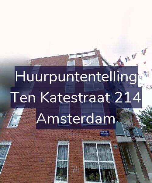 Foto gevel Huurpuntentelling voor Ten Katestraat 214, Amsterdam