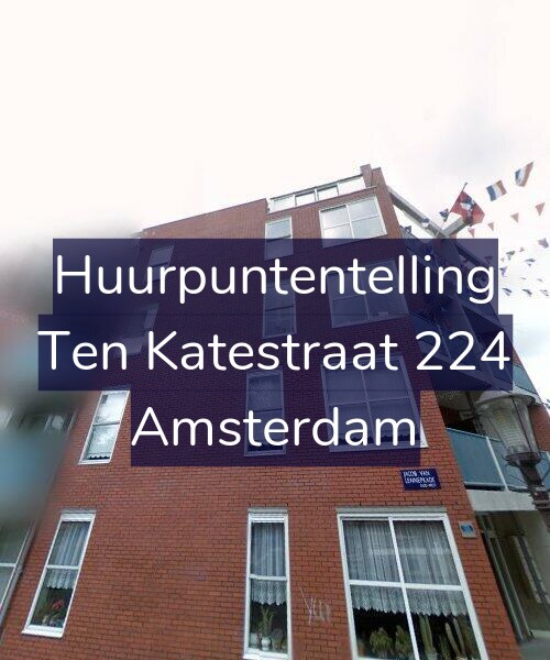 Foto gevel Huurpuntentelling voor Ten Katestraat 224, Amsterdam