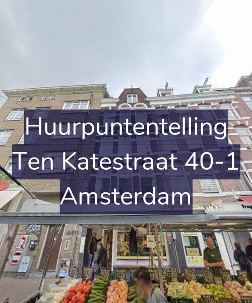 Foto gevel Huurpuntentelling voor Ten Katestraat 40-1, Amsterdam