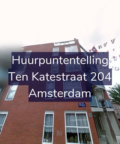 Foto gevel Huurpuntentelling voor Ten Katestraat 204, Amsterdam