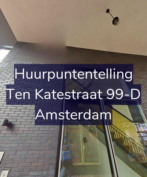 Foto gevel Huurpuntentelling voor Ten Katestraat 99-D, Amsterdam