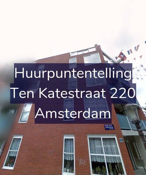 Foto gevel Huurpuntentelling voor Ten Katestraat 220, Amsterdam