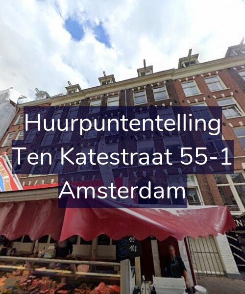 Foto gevel Huurpuntentelling voor Ten Katestraat 55-1, Amsterdam