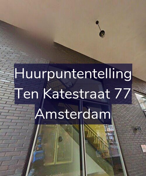 Foto gevel Huurpuntentelling voor Ten Katestraat 77, Amsterdam
