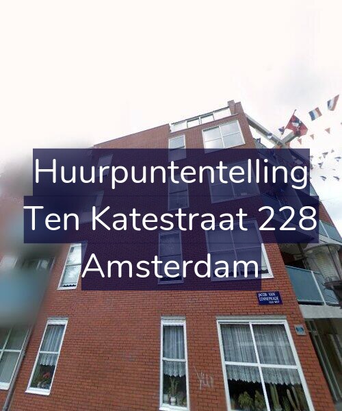 Foto gevel Huurpuntentelling voor Ten Katestraat 228, Amsterdam