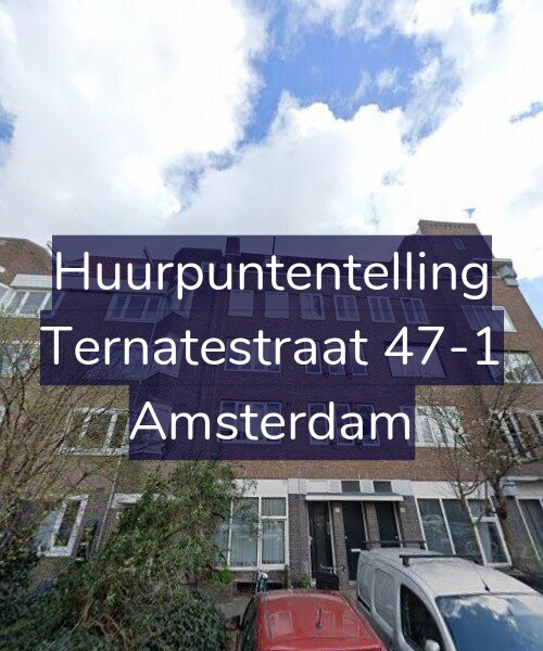 Foto gevel Huurpuntentelling voor Ternatestraat 47-1, Amsterdam