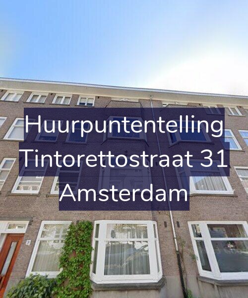 Foto gevel Huurpuntentelling voor Tintorettostraat 31, Amsterdam