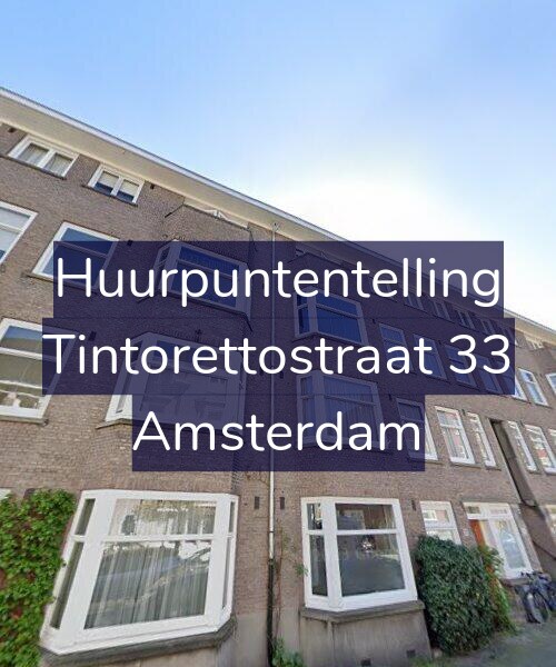 Foto gevel Huurpuntentelling voor Tintorettostraat 33, Amsterdam