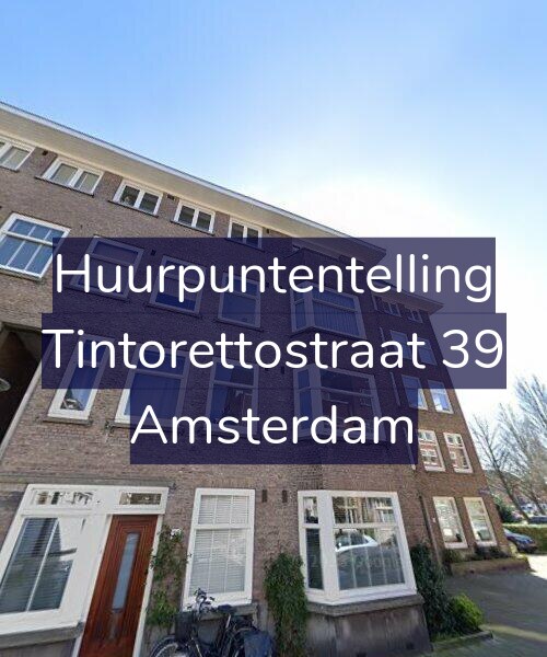 Foto gevel Huurpuntentelling voor Tintorettostraat 39, Amsterdam