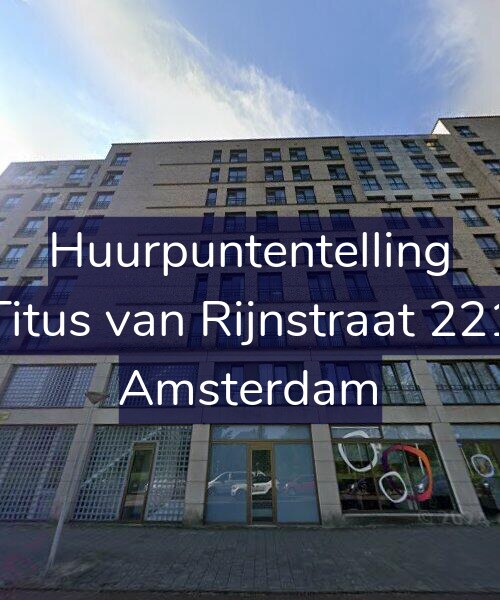 Foto gevel Huurpuntentelling voor Titus van Rijnstraat 221, Amsterdam