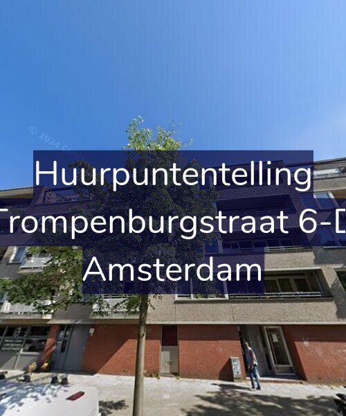 Foto gevel Huurpuntentelling voor Trompenburgstraat 6-D, Amsterdam