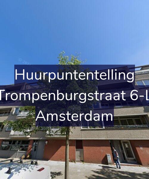 Foto gevel Huurpuntentelling voor Trompenburgstraat 6-L, Amsterdam