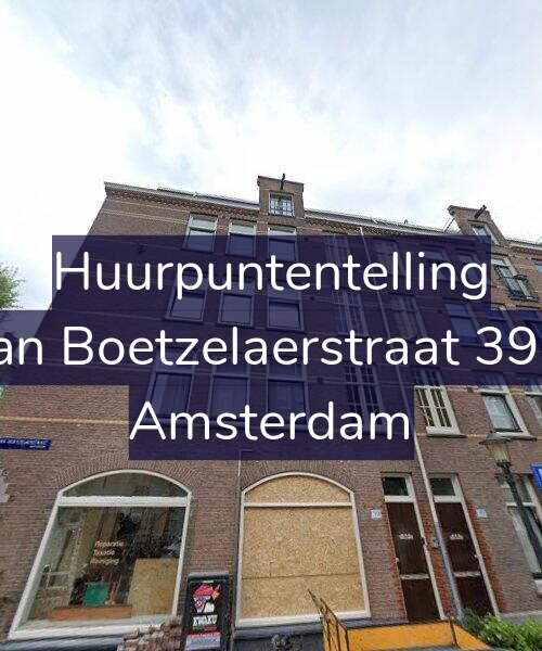 Foto gevel Huurpuntentelling voor Van Boetzelaerstraat 39-1, Amsterdam