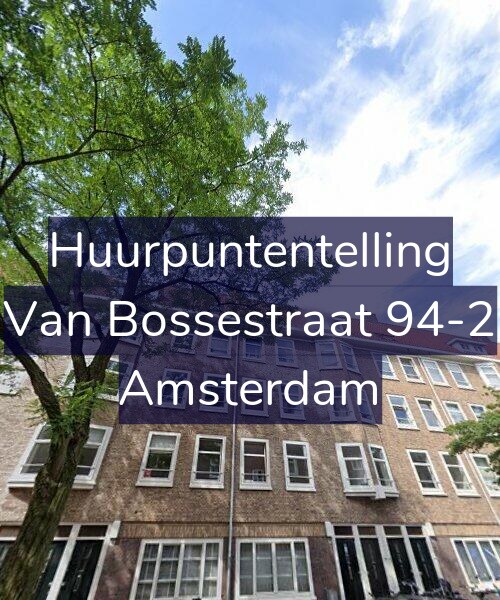 Foto gevel Huurpuntentelling voor Van Bossestraat 94-2, Amsterdam