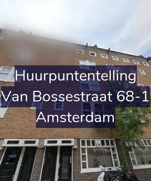 Foto gevel Huurpuntentelling voor Van Bossestraat 68-1, Amsterdam