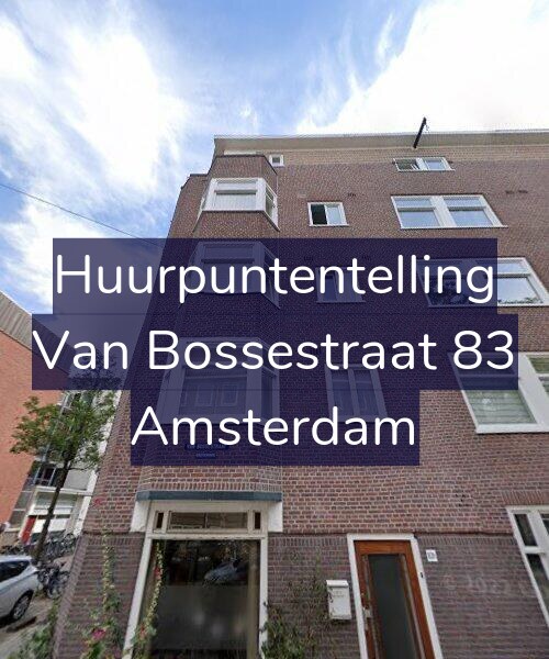 Foto gevel Huurpuntentelling voor Van Bossestraat 83, Amsterdam