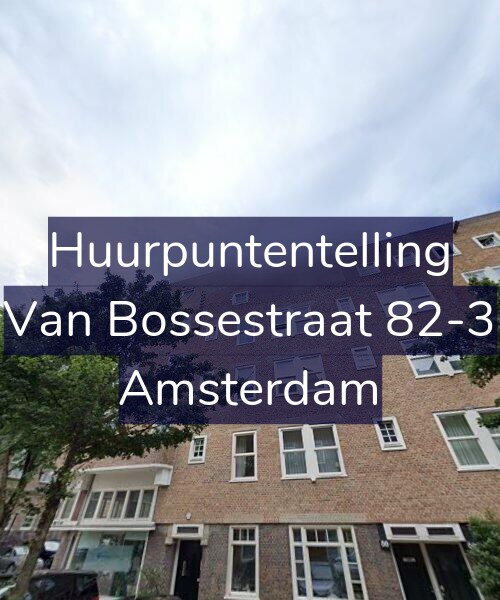 Foto gevel Huurpuntentelling voor Van Bossestraat 82-3, Amsterdam
