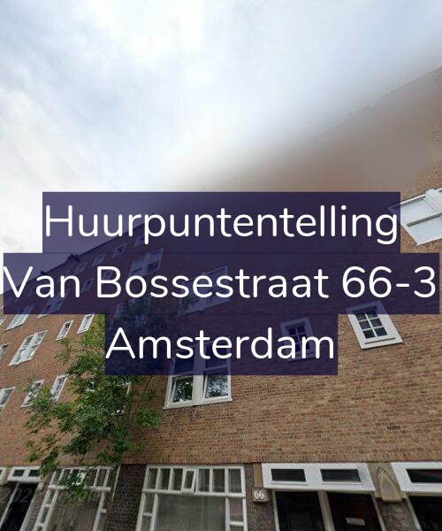 Foto gevel Huurpuntentelling voor Van Bossestraat 66-3, Amsterdam