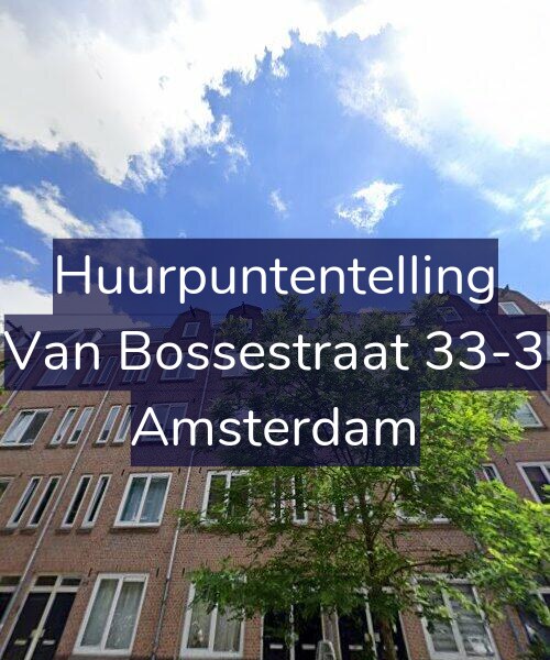 Foto gevel Huurpuntentelling voor Van Bossestraat 33-3, Amsterdam