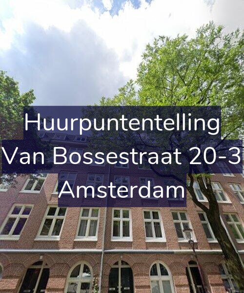 Foto gevel Huurpuntentelling voor Van Bossestraat 20-3, Amsterdam