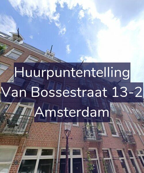Foto gevel Huurpuntentelling voor Van Bossestraat 13-2, Amsterdam