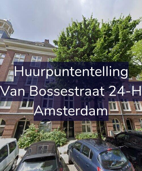 Foto gevel Huurpuntentelling voor Van Bossestraat 24-H, Amsterdam