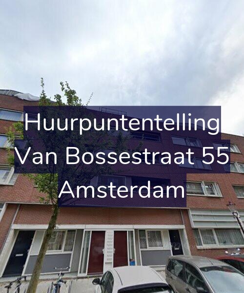 Foto gevel Huurpuntentelling voor Van Bossestraat 55, Amsterdam