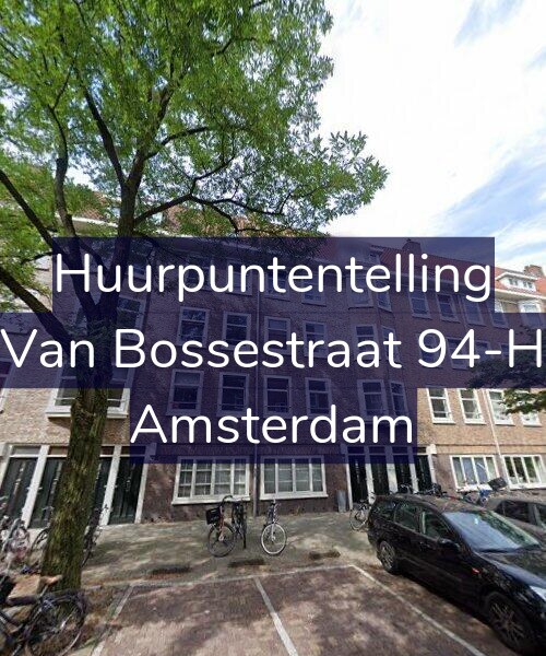 Foto gevel Huurpuntentelling voor Van Bossestraat 94-H, Amsterdam