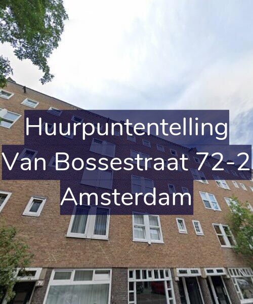 Foto gevel Huurpuntentelling voor Van Bossestraat 72-2, Amsterdam