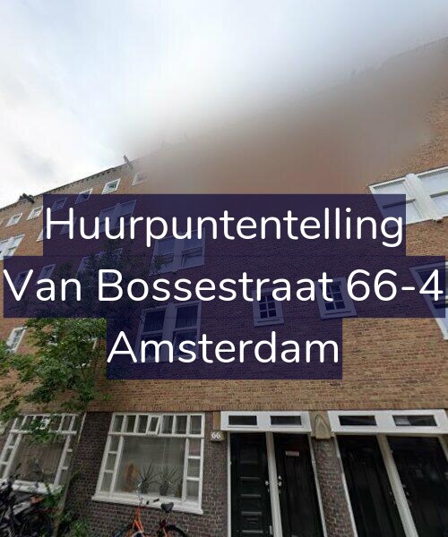 Foto gevel Huurpuntentelling voor Van Bossestraat 66-4, Amsterdam