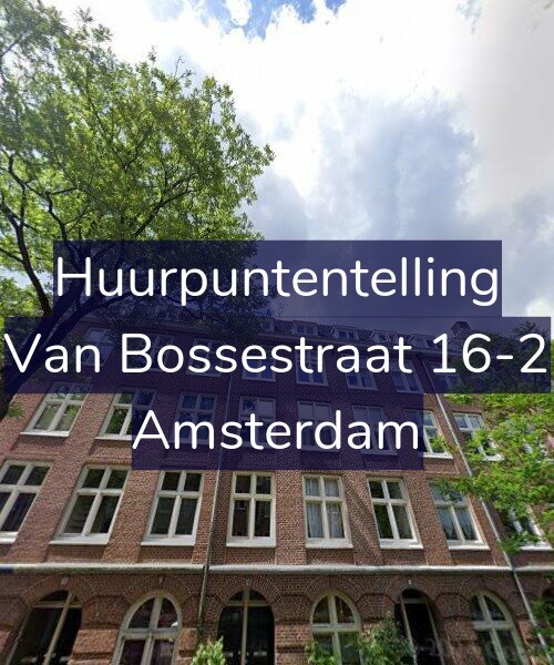 Foto gevel Huurpuntentelling voor Van Bossestraat 16-2, Amsterdam