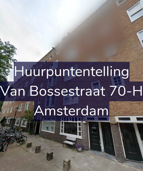 Foto gevel Huurpuntentelling voor Van Bossestraat 70-H, Amsterdam