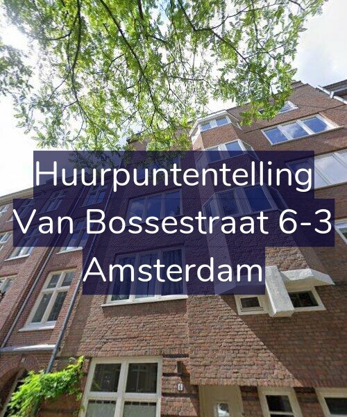 Foto gevel Huurpuntentelling voor Van Bossestraat 6-3, Amsterdam