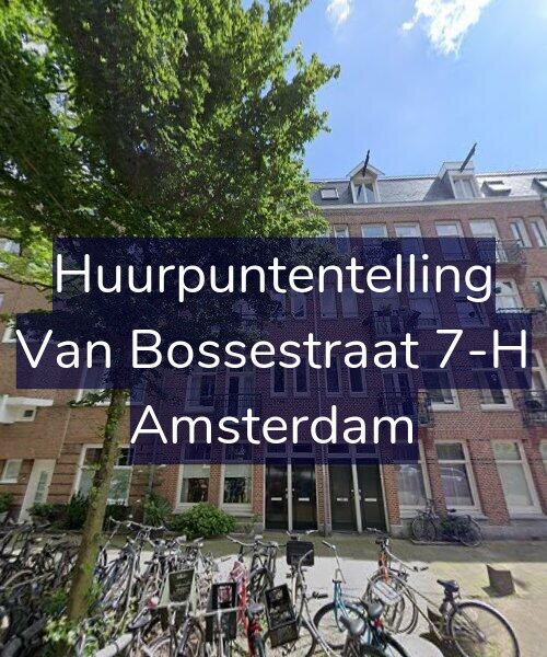 Foto gevel Huurpuntentelling voor Van Bossestraat 7-H, Amsterdam