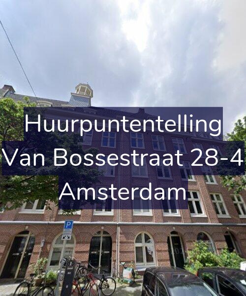 Foto gevel Huurpuntentelling voor Van Bossestraat 28-4, Amsterdam