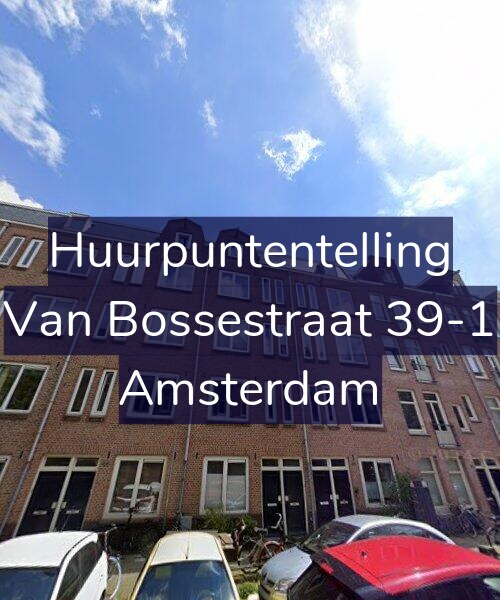 Foto gevel Huurpuntentelling voor Van Bossestraat 39-1, Amsterdam