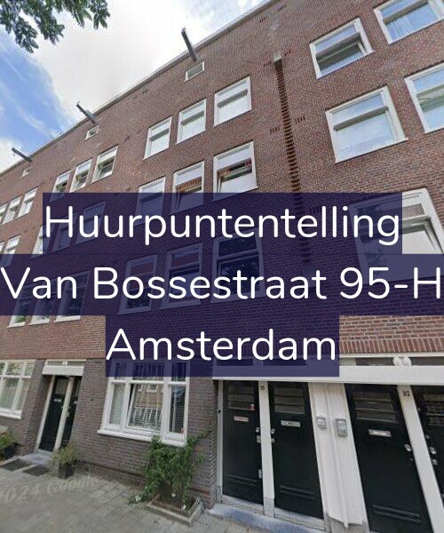 Foto gevel Huurpuntentelling voor Van Bossestraat 95-H, Amsterdam
