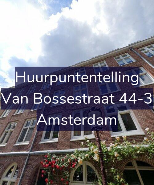 Foto gevel Huurpuntentelling voor Van Bossestraat 44-3, Amsterdam
