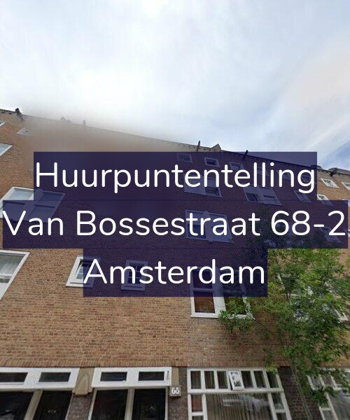 Foto gevel Huurpuntentelling voor Van Bossestraat 68-2, Amsterdam
